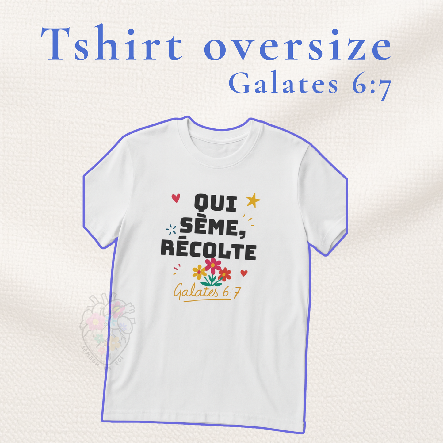 🌼 T-shirt chrétien unisexe – « Qui sème, récolte » (Galates 6:7)