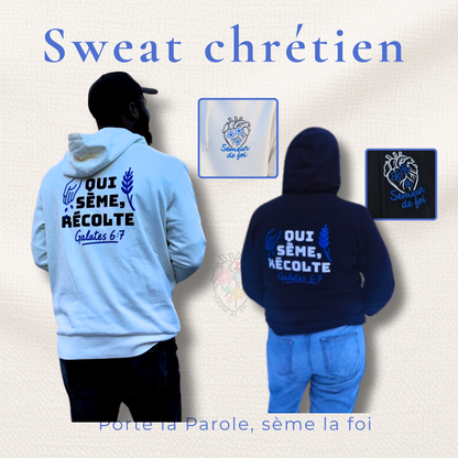 Sweat chrétien Galates 6:7 — Qui sème, récolte | Semeur de Foi Semeur de foi